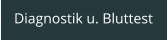 Diagnostik u. Bluttest