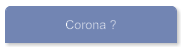 Corona ?