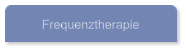 Frequenztherapie